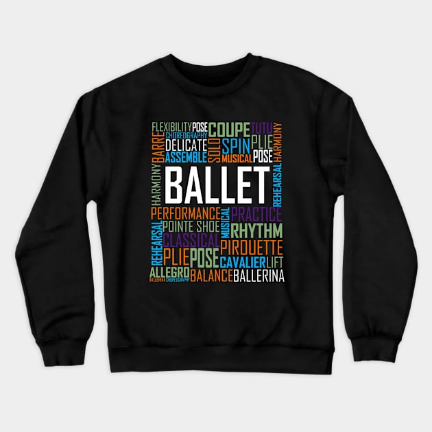 Ballet Lovers Design Crewneck Sweatshirt by LetsBeginDesigns